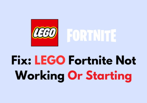 How To Fix LEGO Fortnite Not Working Or Starting