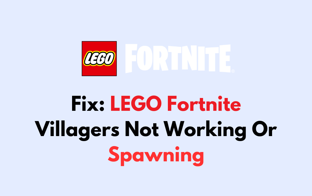 How To Fix LEGO Fortnite Villagers Not Working Or Spawning 1 How To Fix LEGO Fortnite Villagers Not Working Or Spawning