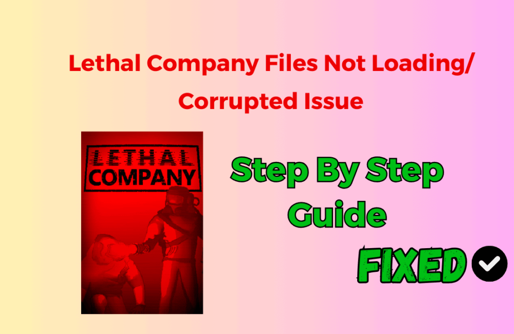 How To Fix Lethal Company Files Not Loading/ Corrupted Issue