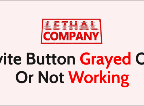 How To Fix Lethal Company Invite Button Grayed Out Or Not Working
