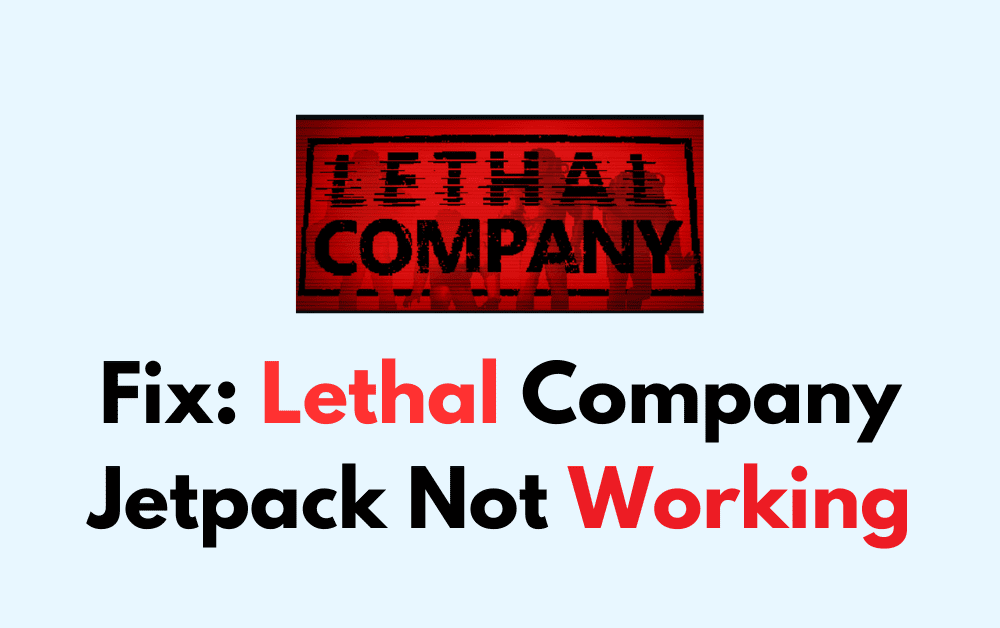 How To Fix Lethal Company Jetpack Not Working
