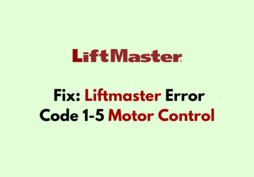How To Fix Liftmaster Error Code 1 5 Motor Control