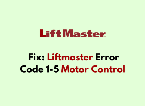 How To Fix Liftmaster Error Code 1 5 Motor Control