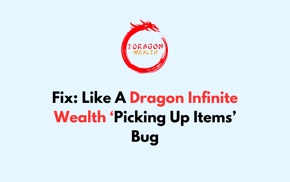 How To Fix Like A Dragon Infinite Wealth ‘Picking Up Items Bug