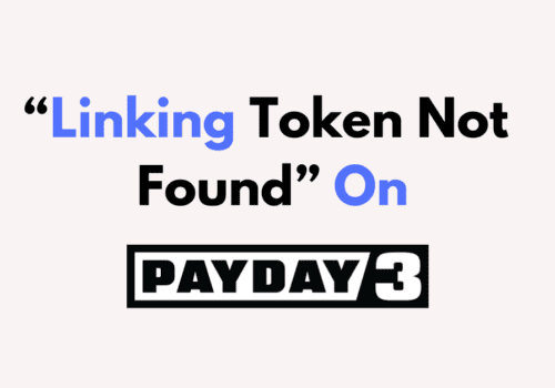 How To Fix Linking Token Not Found On PAYDAY 3 Copy