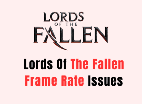 How To Fix Lords Of The Fallen Frame Rate Issues