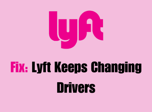 How To Fix Lyft Keeps Changing Drivers