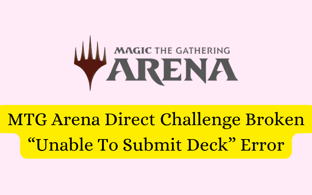 How To Fix MTG Arena Direct Challenge Broken Unable To Submit Deck Error 1