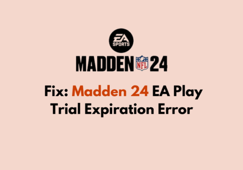 How To Fix Madden 24 EA Play Trial Expiration Error
