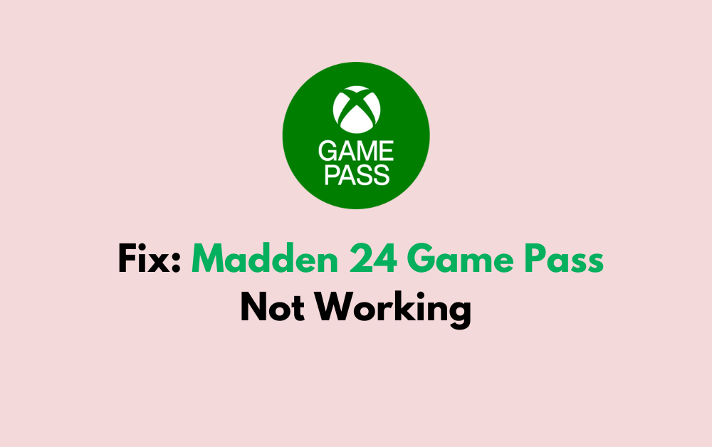 How To Fix Madden 24 Game Pass Not Working 1