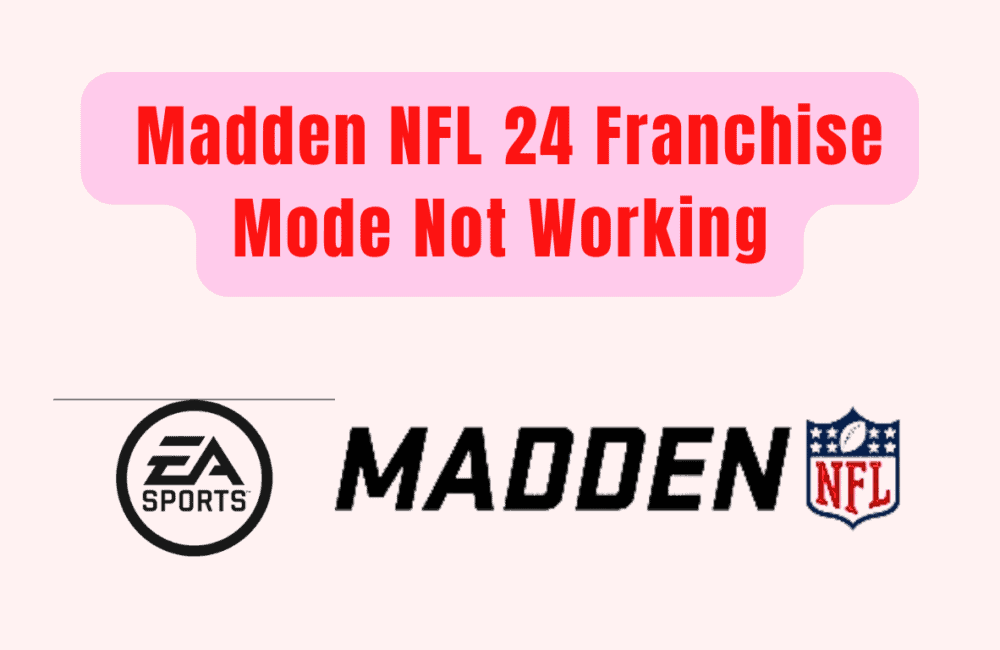 How To Fix Madden NFL 24 Franchise Mode Not Working