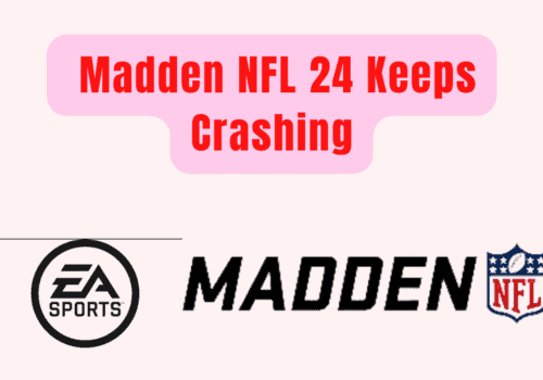 How To Fix Madden NFL 24 Keeps Crashing