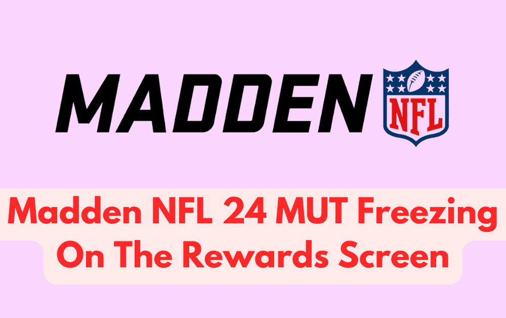 How to Fix Madden NFL 24 MUT Freezing on the Rewards Screen 1 How To Fix Madden NFL 24 MUT Freezing On The Rewards Screen