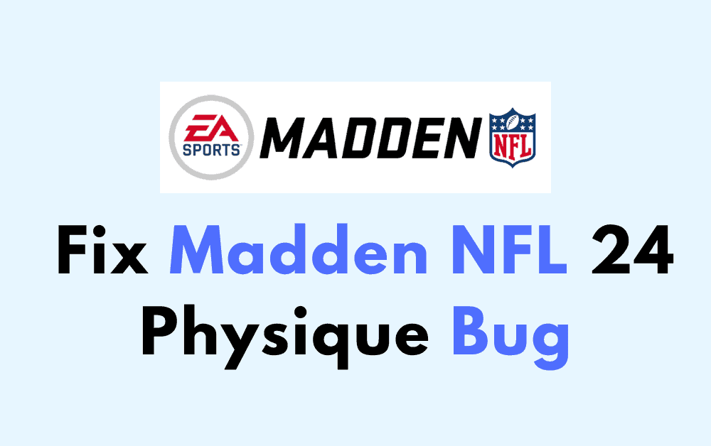How To Fix Madden NFL 24 Physique Bug