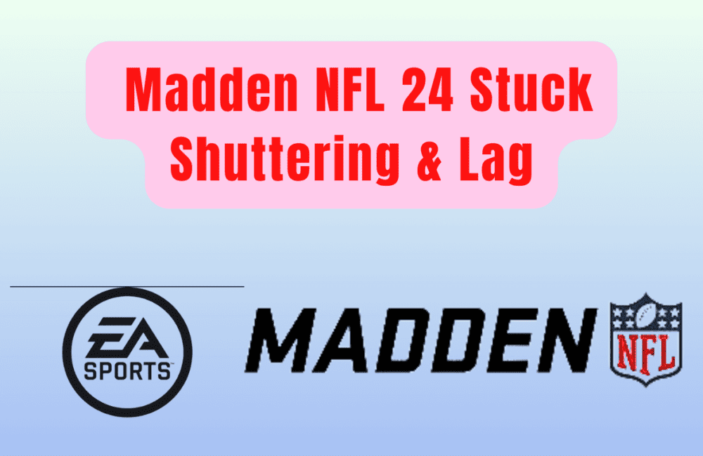 How To Fix Madden NFL 24 Shuttering & Lag