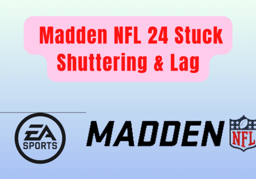 How To Fix Madden NFL 24 Shuttering & Lag
