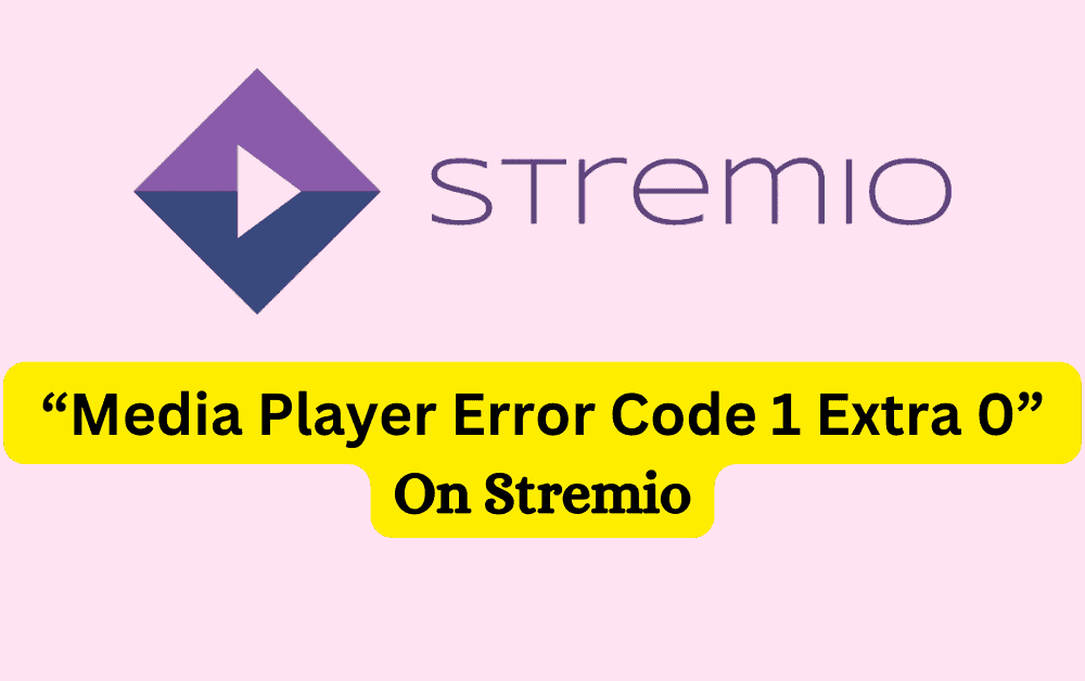 How To Fix Media Player Error Code 1 Extra 0 On Stremio