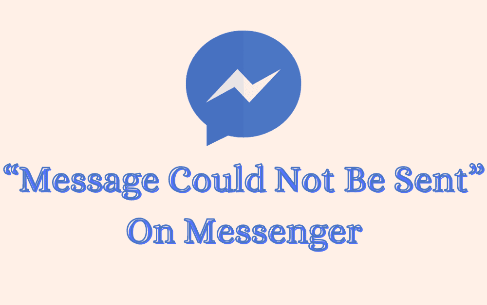How to Fix "Message Could Not Be Sent" on Messenger 1 How To Fix Message Could Not Be Sent On Messenger