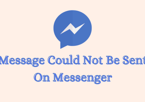 How To Fix Message Could Not Be Sent On Messenger