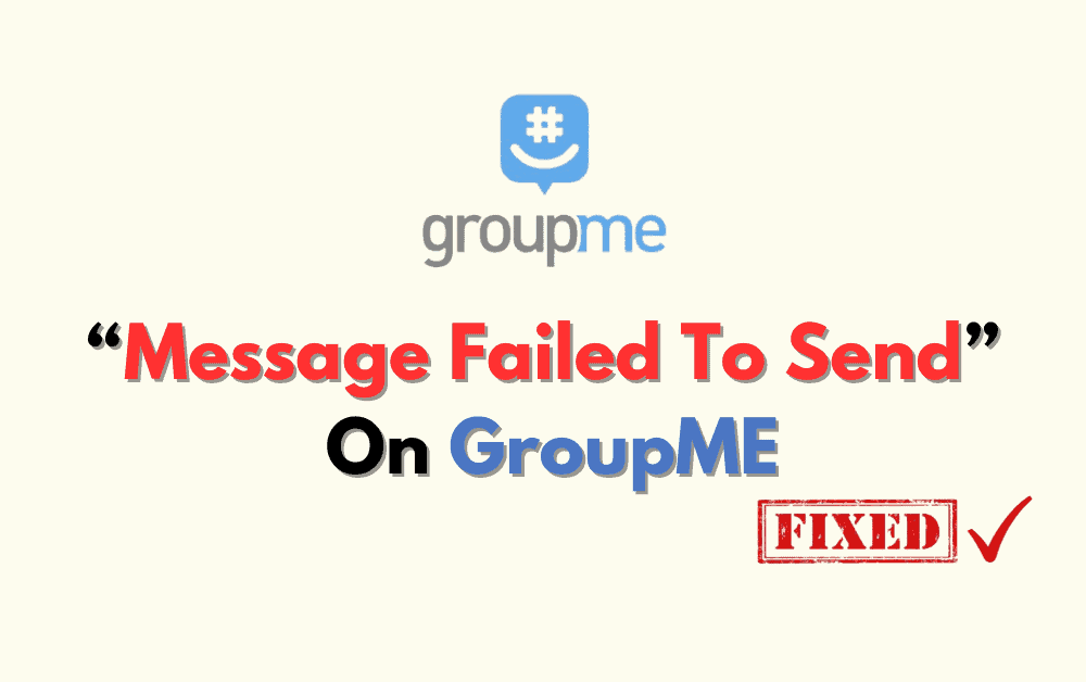 How To Fix Message Failed To Send On GroupME