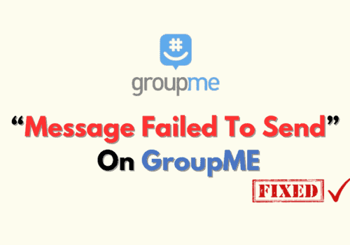 How To Fix Message Failed To Send On GroupME