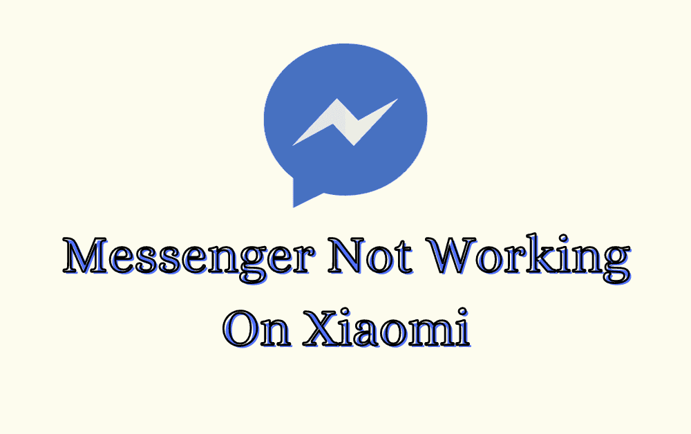 How To Fix Messenger Not Working On Xiaomi
