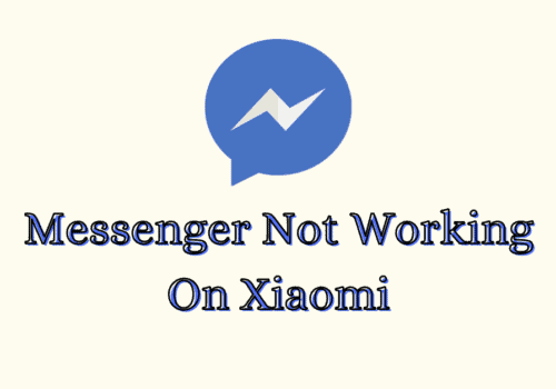 How to Fix Messenger Not Working On Xiaomi 6 How To Fix Messenger Not Working On Xiaomi