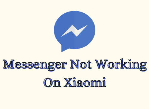 How To Fix Messenger Not Working On Xiaomi