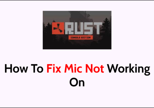 How To Fix Mic Not Working On Rust Console