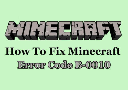 How To Fix Minecraft Error Code B 0010