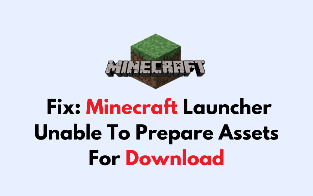 How To Fix Minecraft Launcher Unable To Prepare Assets For Download