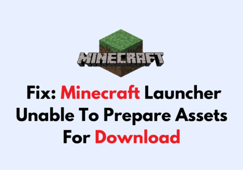 How To Fix Minecraft Launcher Unable To Prepare Assets For Download