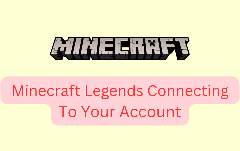 How To Fix Minecraft Legends Connecting To Your Account