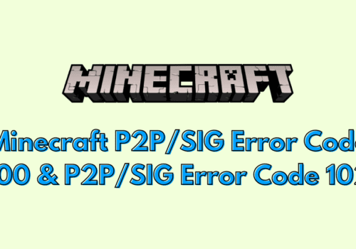 How To Fix Minecraft P2PSIG Error Code 100 & P2PSIG Error Code 102