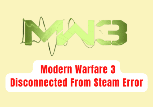 How To Fix Modern Warfare 3 Disconnected From Steam Error