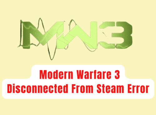 How To Fix Modern Warfare 3 Disconnected From Steam Error