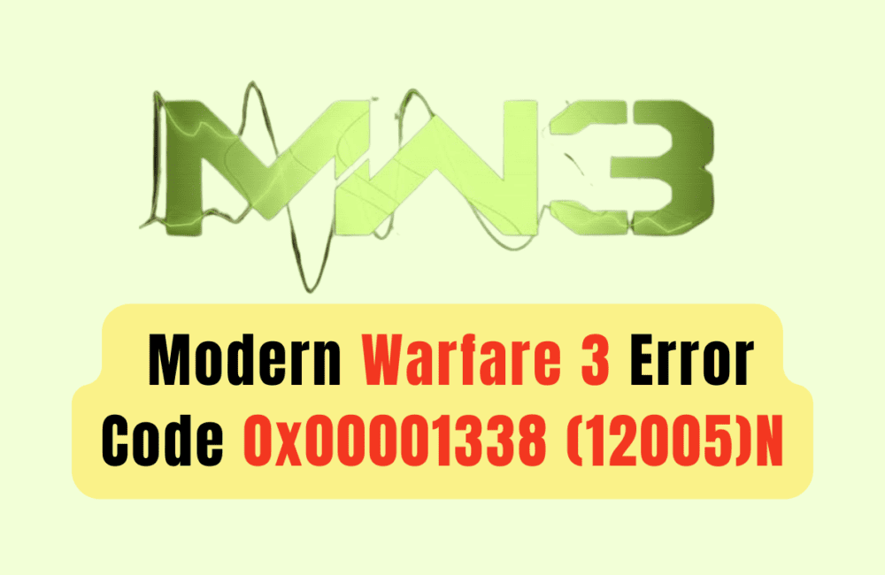 How To Fix Modern Warfare 3 Error Code 0x00001338 (12005)N
