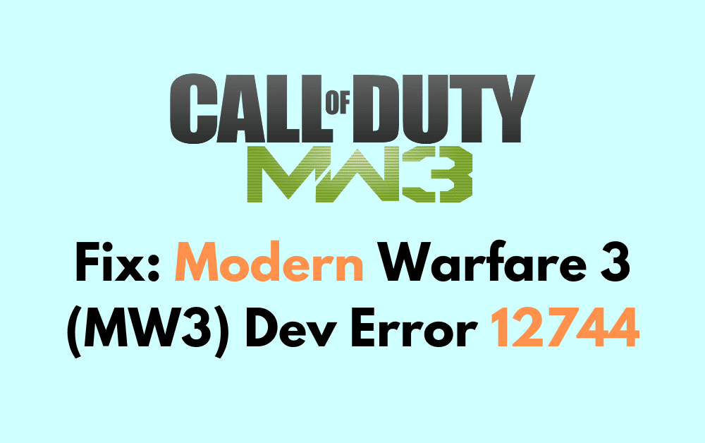 How To Fix Modern Warfare 3 MW3 Dev Error 12744 1