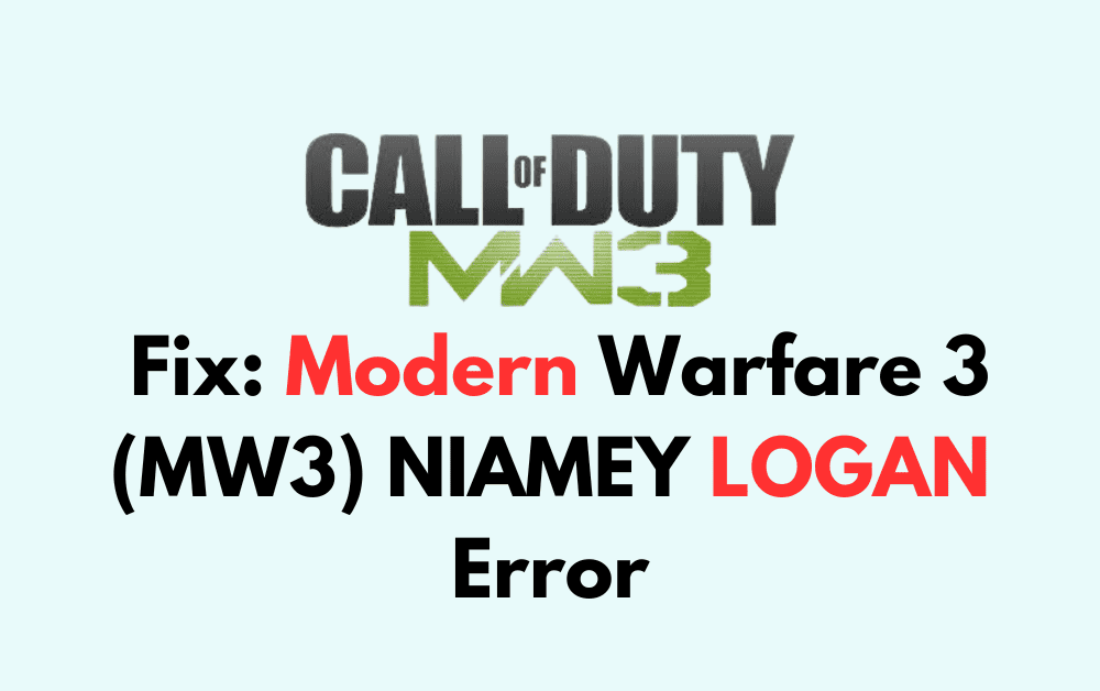 How To Fix Modern Warfare 3 MW3 NIAMEY LOGAN Error
