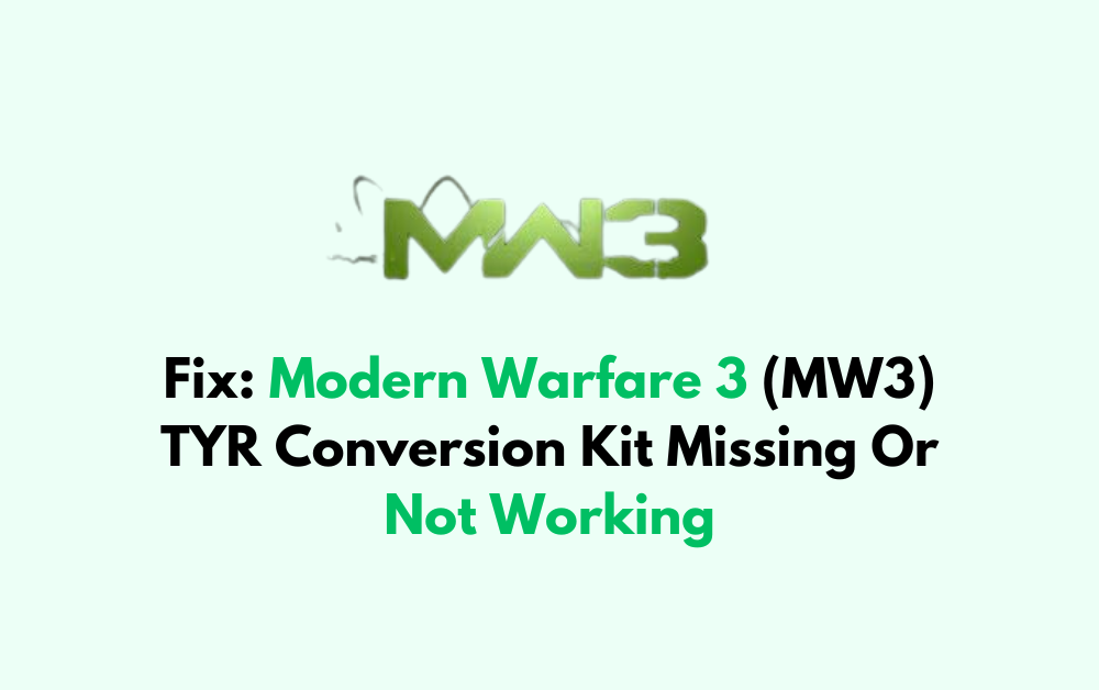 How To Fix Modern Warfare 3 MW3 TYR Conversion Kit Missing Or Not Working