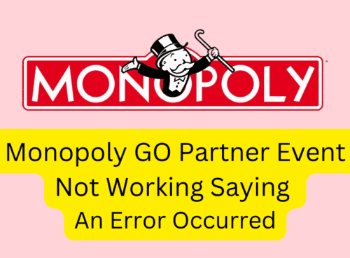 How To Fix Monopoly GO Partner Event Not Working Saying An Error Occurred