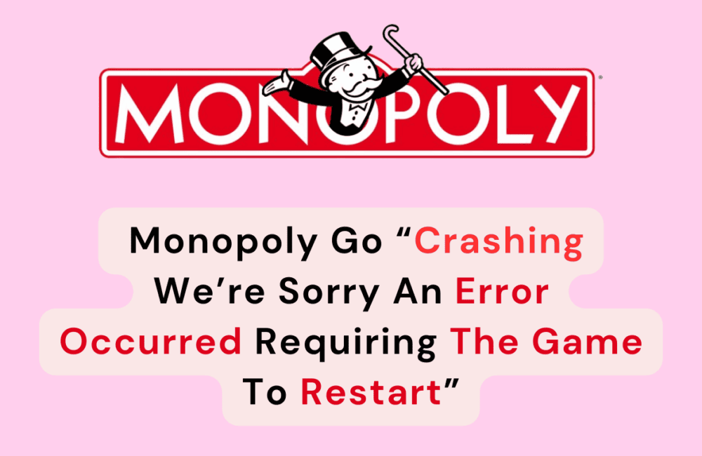 How To Fix Monopoly Go Crashing We’re Sorry An Error Occurred Requiring The Game To Restart