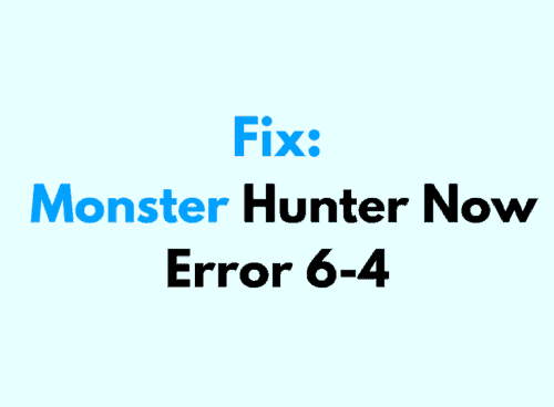 How To Fix Monster Hunter Now Error 6-4 6 How To Fix Monster Hunter Now Error 6 4 1
