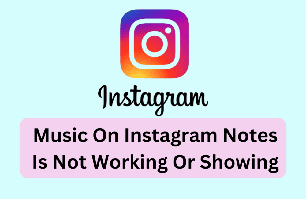 How To Fix Music On Instagram Notes Is Not Working Or Showing