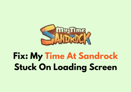 How To Fix My Time At Sandrock Stuck On Loading Screen