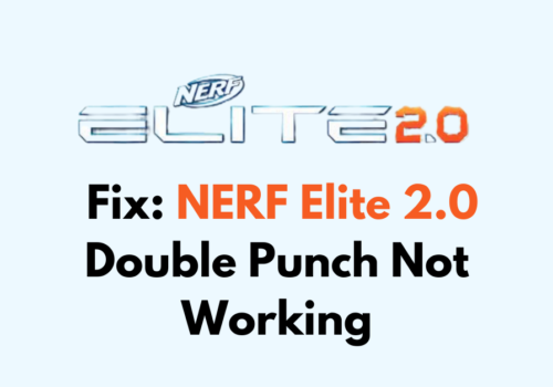 How To Fix NERF Elite 2.0 Double Punch Not Working