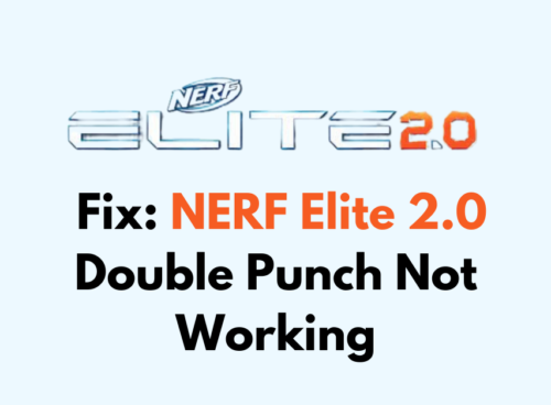 How To Fix NERF Elite 2.0 Double Punch Not Working