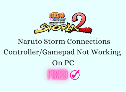 How To Fix Naruto Storm Connections Controller/Gamepad Not Working On PC