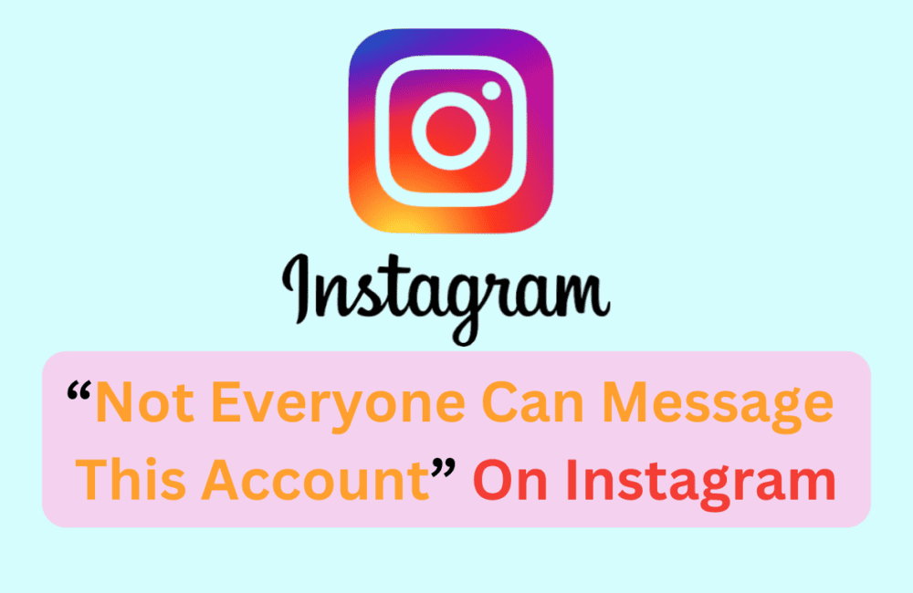 How to Fix "Not Everyone Can Message This Account" on Instagram 1 How To Fix “Not Everyone Can Message This Account” On Instagram