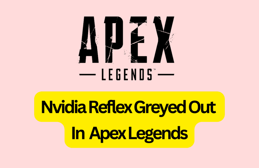 How To Fix Nvidia Reflex Greyed Out In Apex Legends